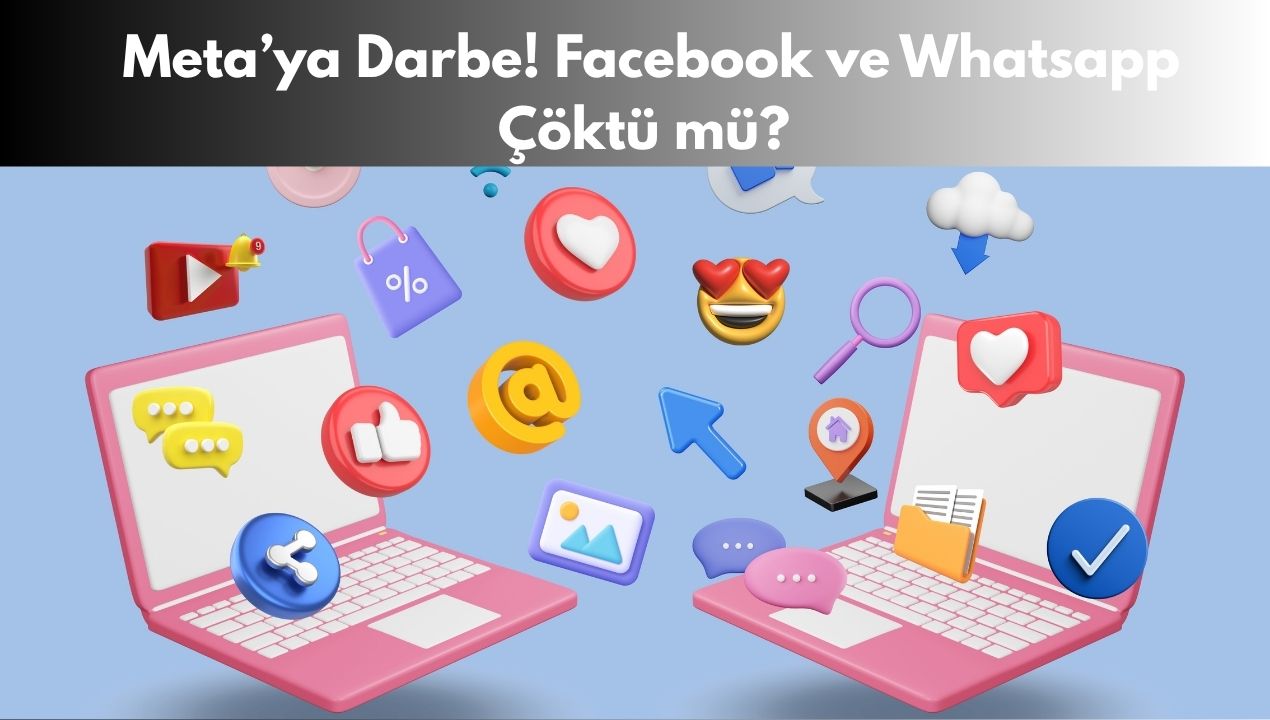 Meta’ya Darbe! Facebook ve Whatsapp Çöktü mü? 24 Haziran Çarşamba Neler Yaşandı?